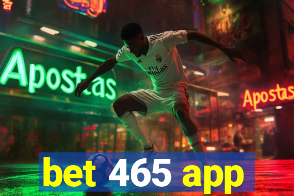 bet 465 app